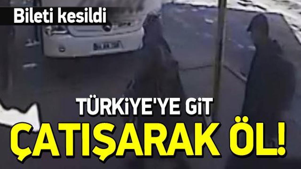 Bileti kesildi: Türkiye’ye git çatışarak öl! 