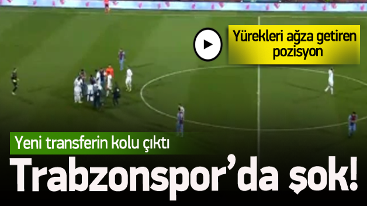 Trabzonspor'un yeni yıldızının kolu çıktı!