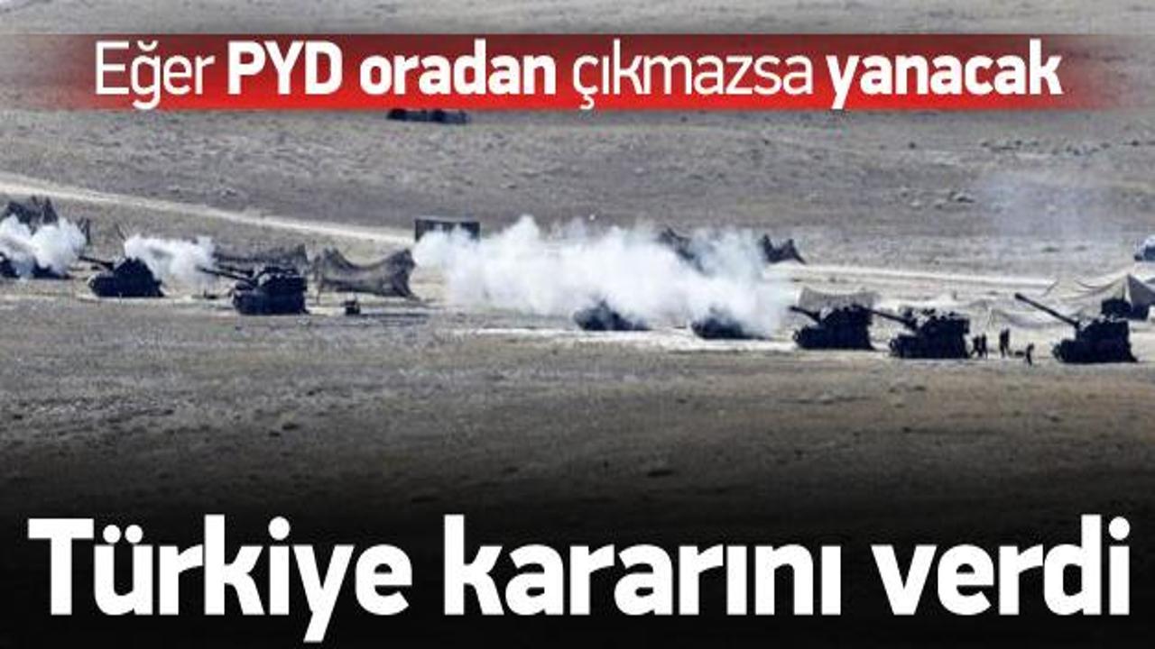 Türkiye kararını verdi: Eğer PYD çıkmazsa..