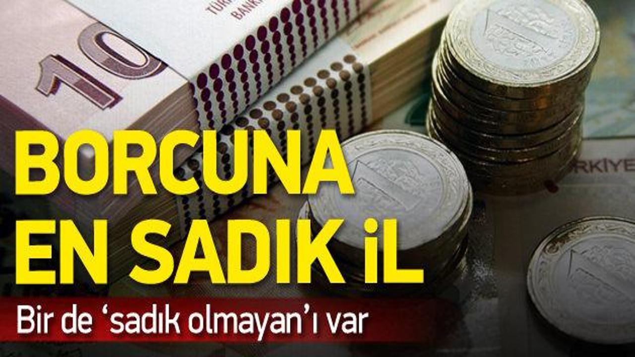 Türkiye'nin borcuna en sadık ili