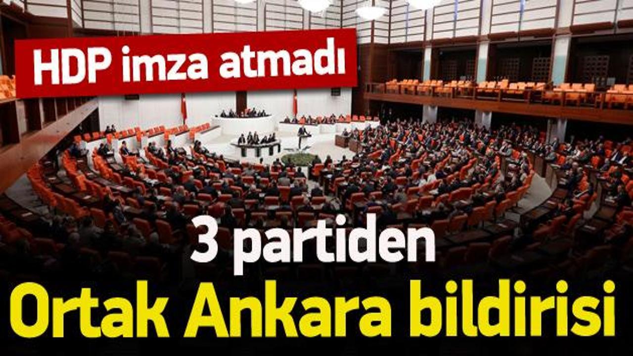 3 partiden ortak Ankara bildirisi