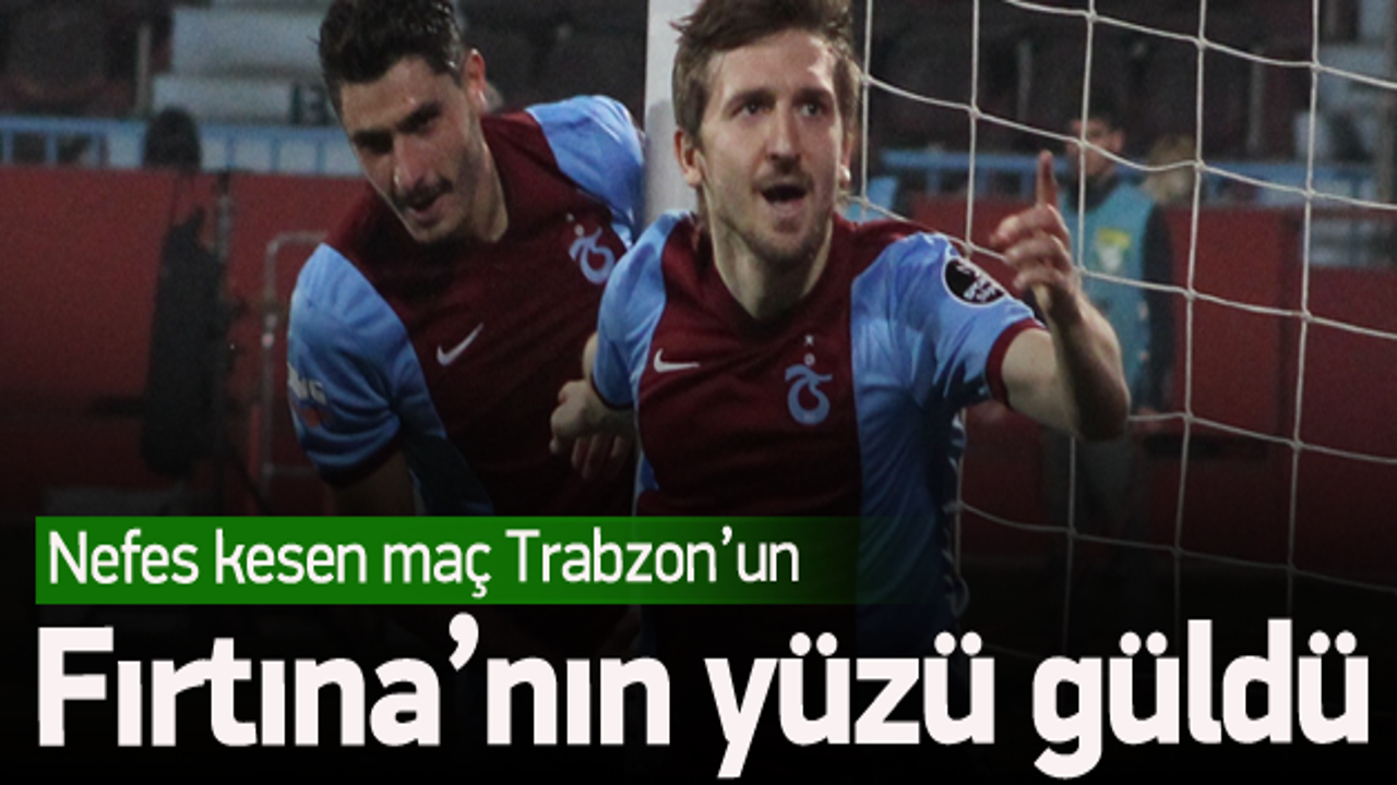 Nefes kesen maç Trabzon'un!