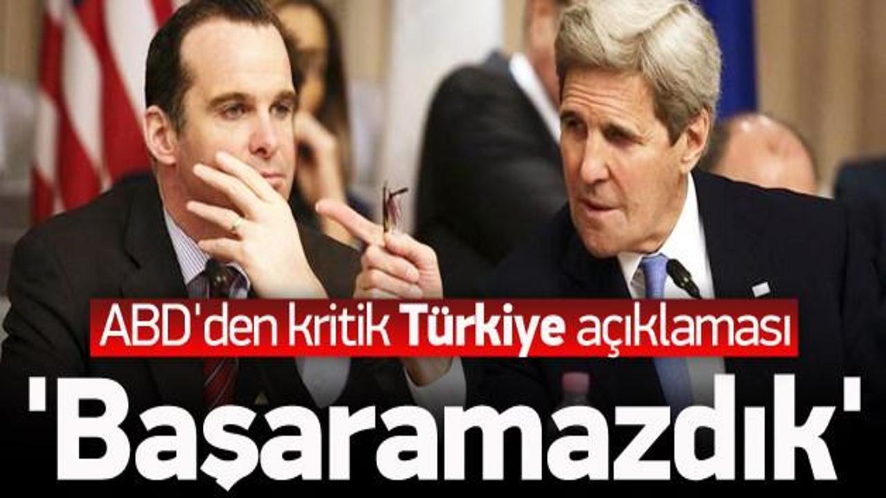 ABD'den Türkiye açıklaması: Başaramazdık