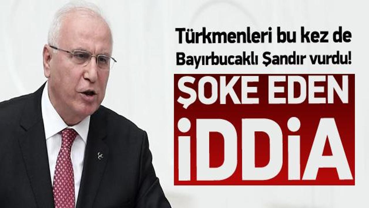 Bayırbucak T&uuml;rkmeni Mehmet Şandır i&ccedil;in şok iddia