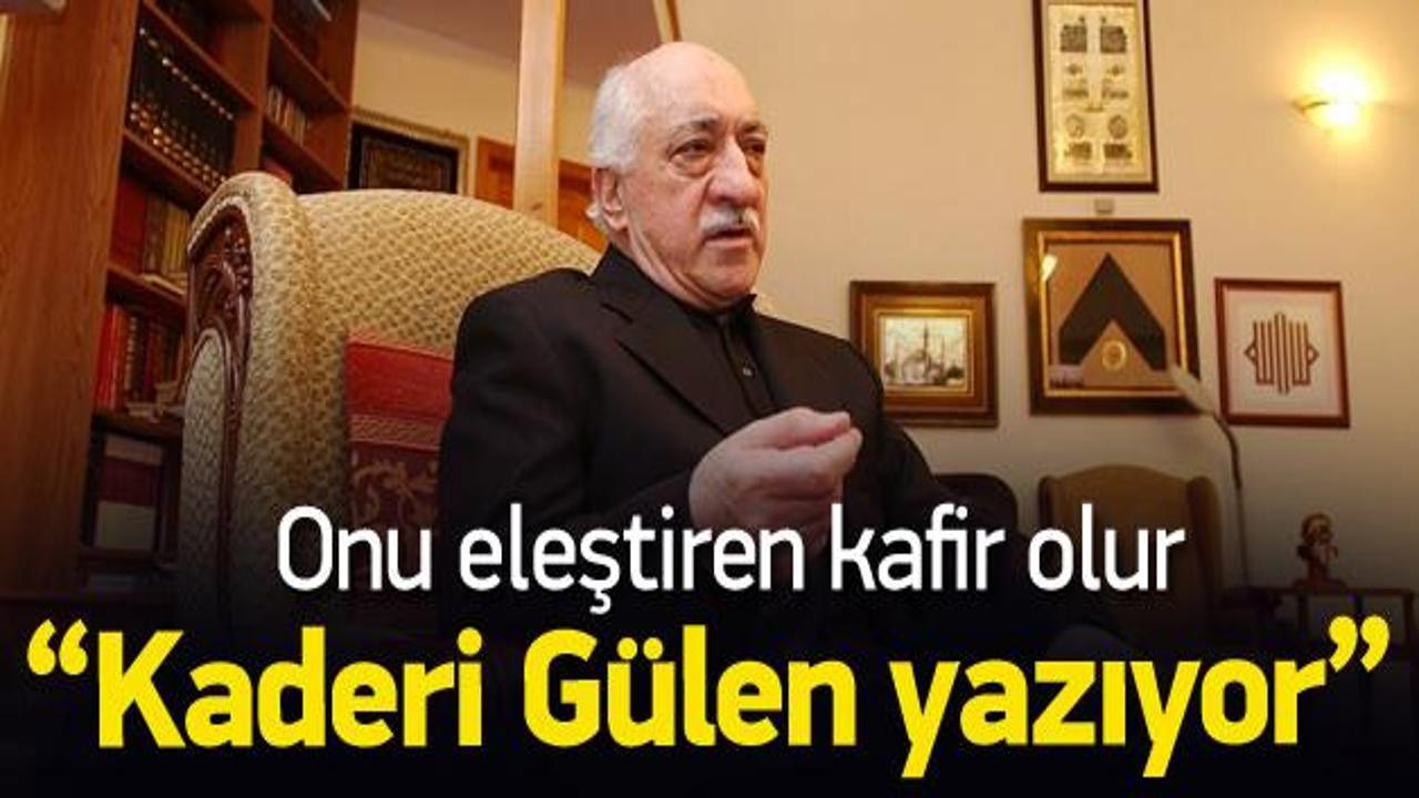 "Fetullah Gülen’i eleştiren kafir olur"