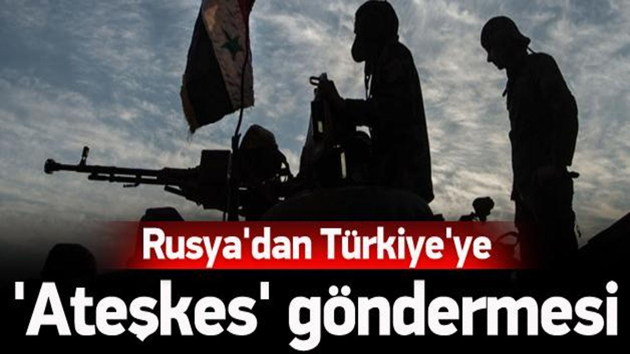 Rusya'dan Türkiye'ye 'ateşkes' göndermesi