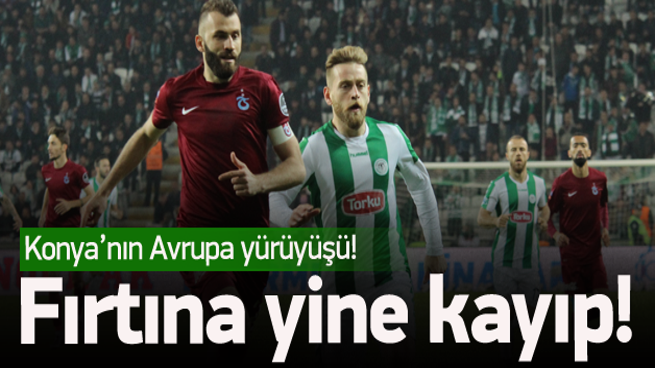 Fırtına kayıp, Konya gümbür gümbür