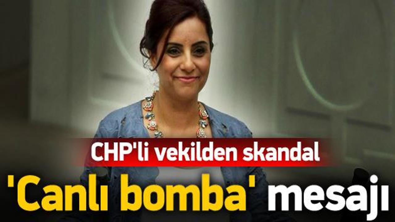 CHP'li vekilden skandal 'canlı bomba' mesajı