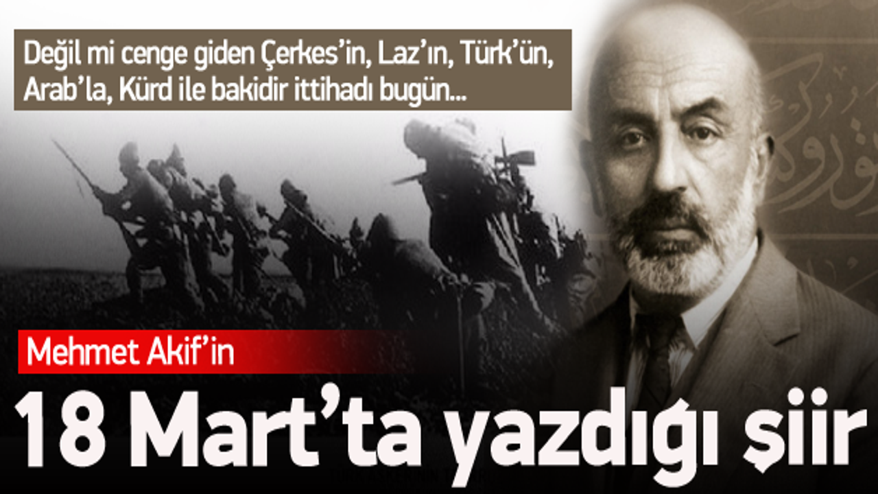 M. Akif'in 1915'te bugün yazdığı Çanakkale şiiri!