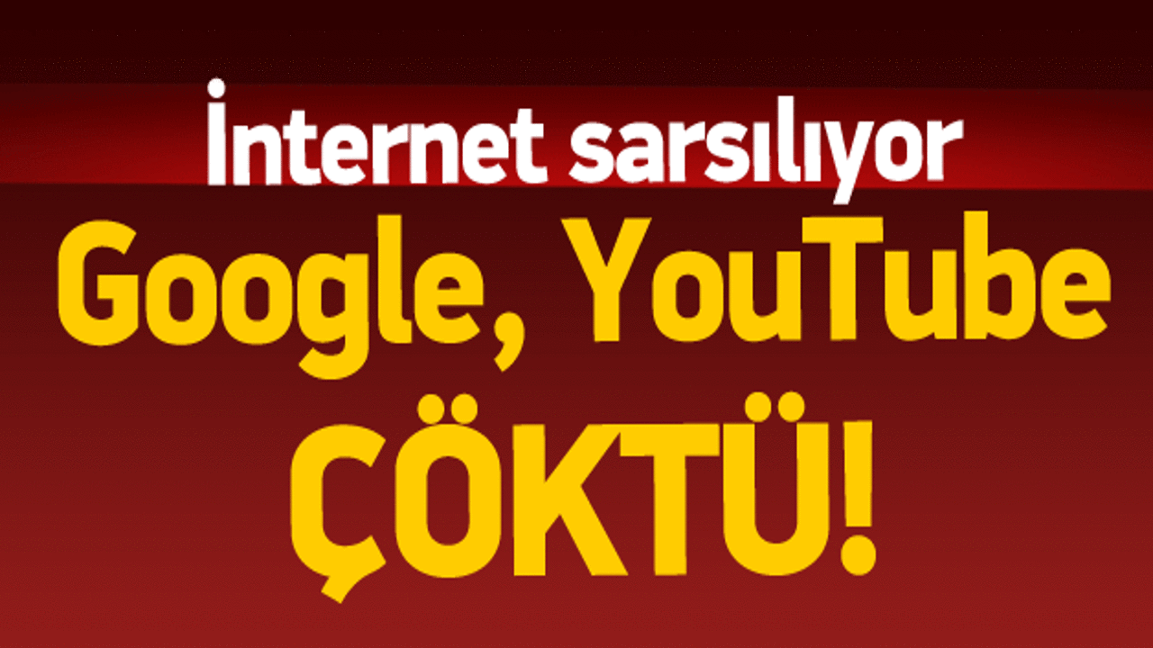 Türkiye Youtube ve Google'a erişemedi