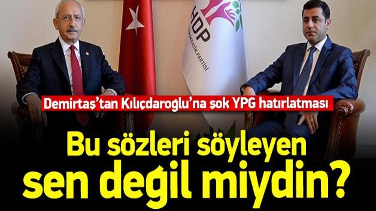 Demirtaş'tan Kılıçdaroğlu'na şok YPG hatırlatması