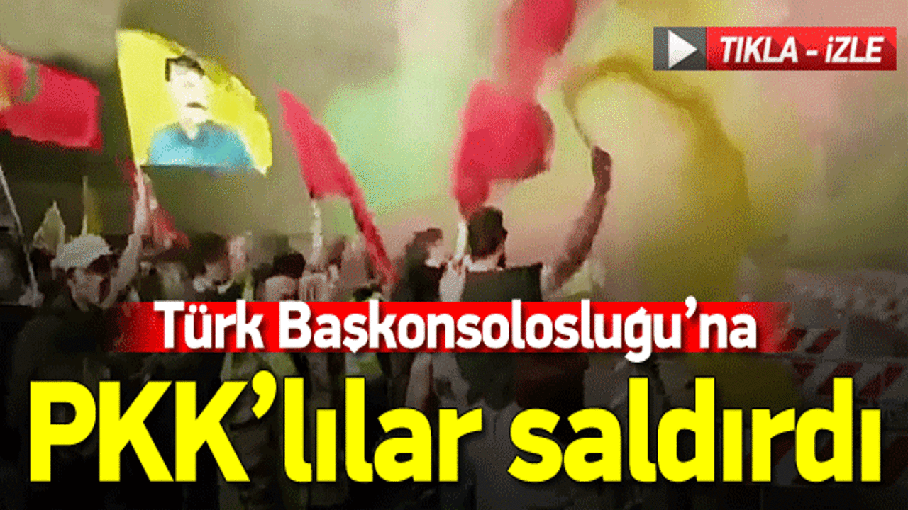 PKK yandaşları Türk başkonsolosluğuna saldırdı