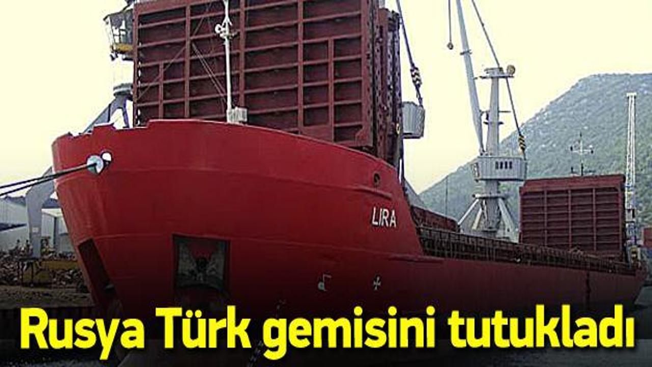 Rusya Türk gemisini tutukladı