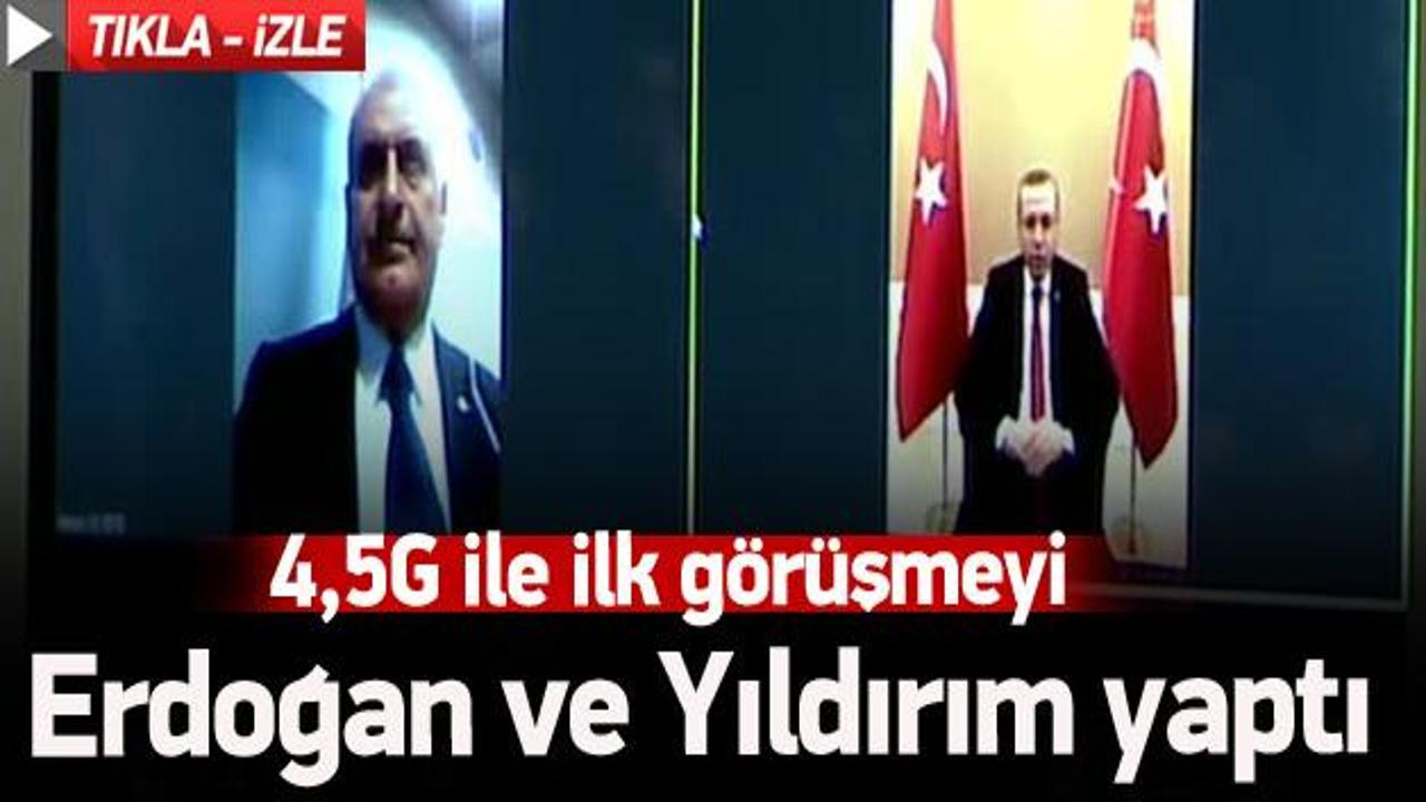 4.5G ile ilk görüşmeyi Erdoğan ve Yıldırım yaptı