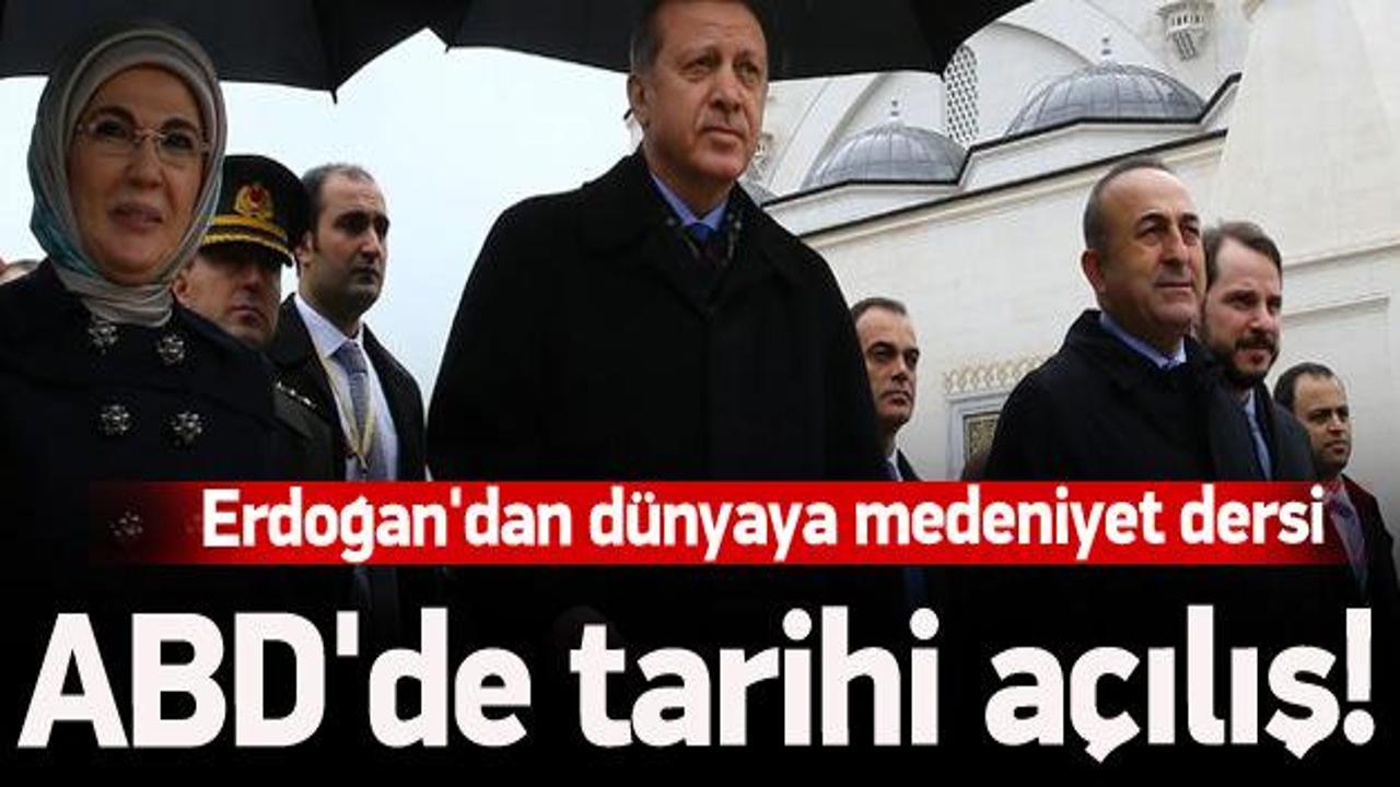 Erdoğan ABD'nin en b&uuml;y&uuml;k camisini a&ccedil;tı