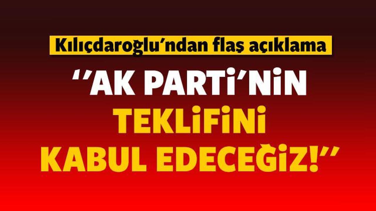 'AK Parti'nin teklifini kabul edeceğiz'