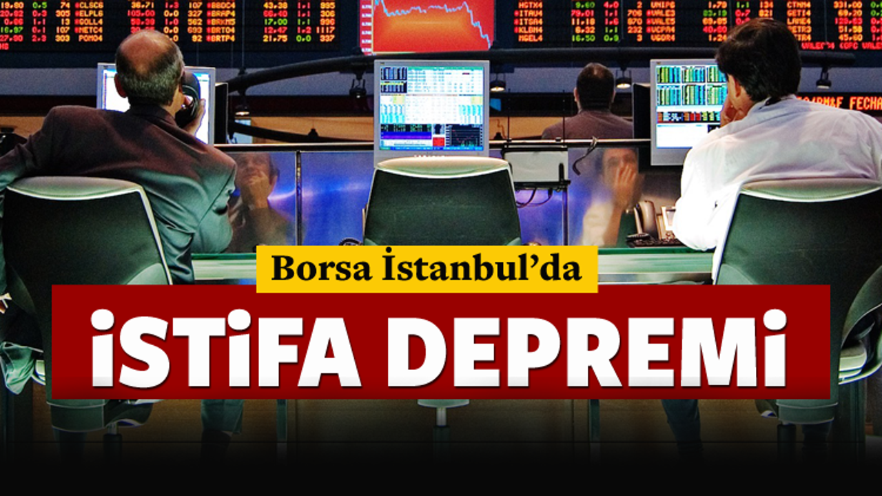 BIST'te 4 yönetici görevlerinden ayrıldı!