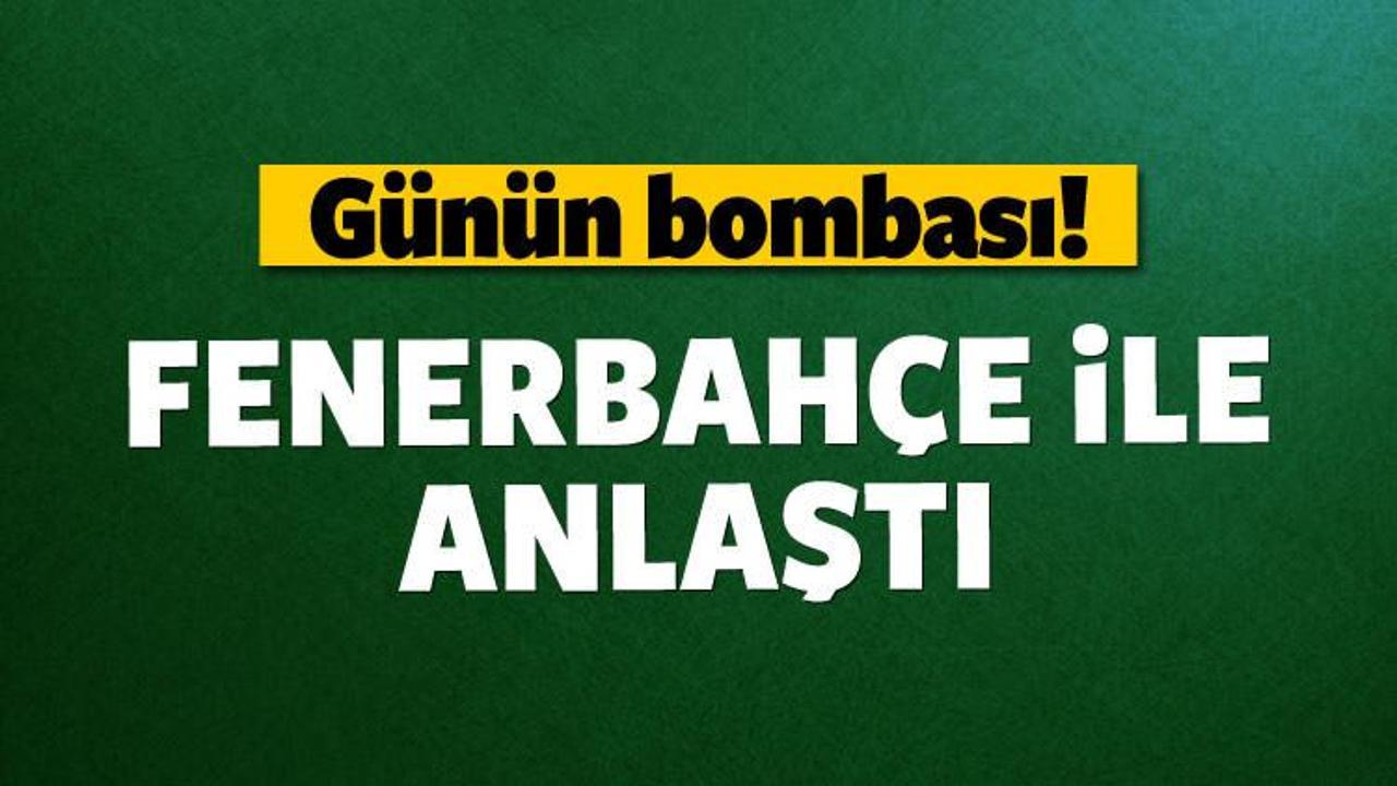 Günün bombası! "Fenerbahçe ile anlaştı"