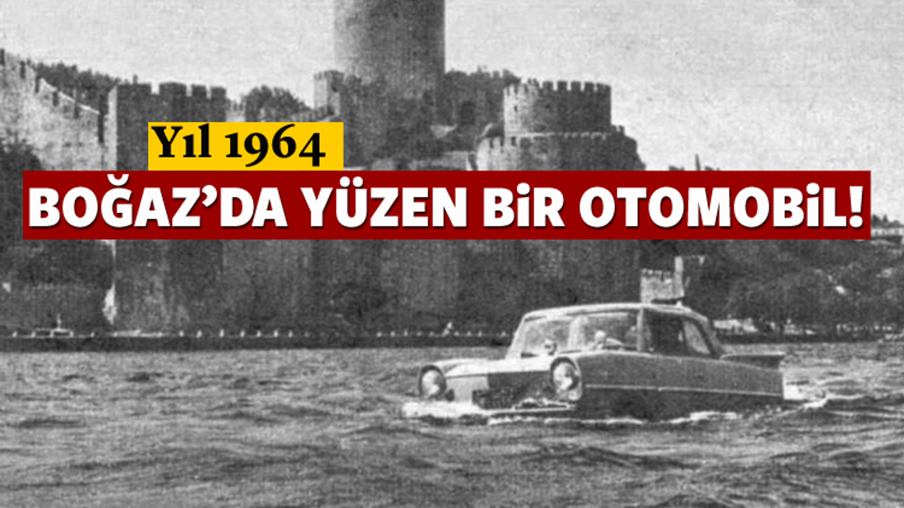 Yıl 1964! İstanbul Boğazı'nda yüzen bir otomobil