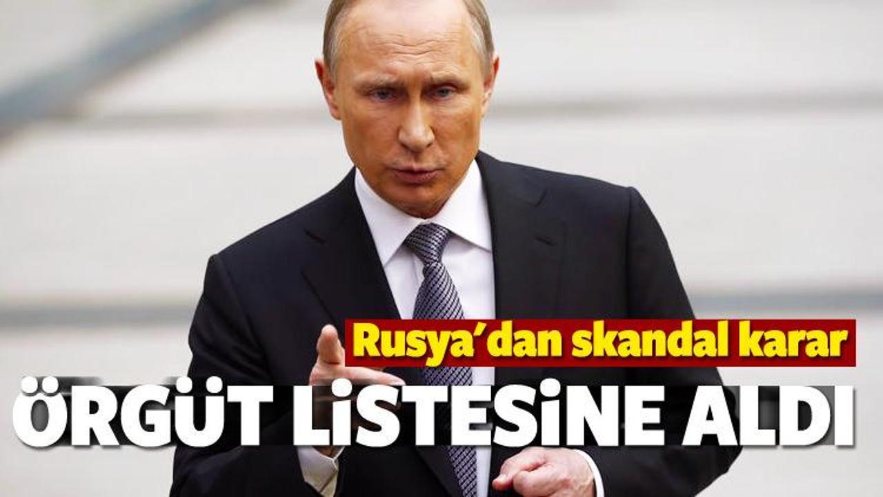 Rusya'dan skandal karar! Örgüt listesine aldı