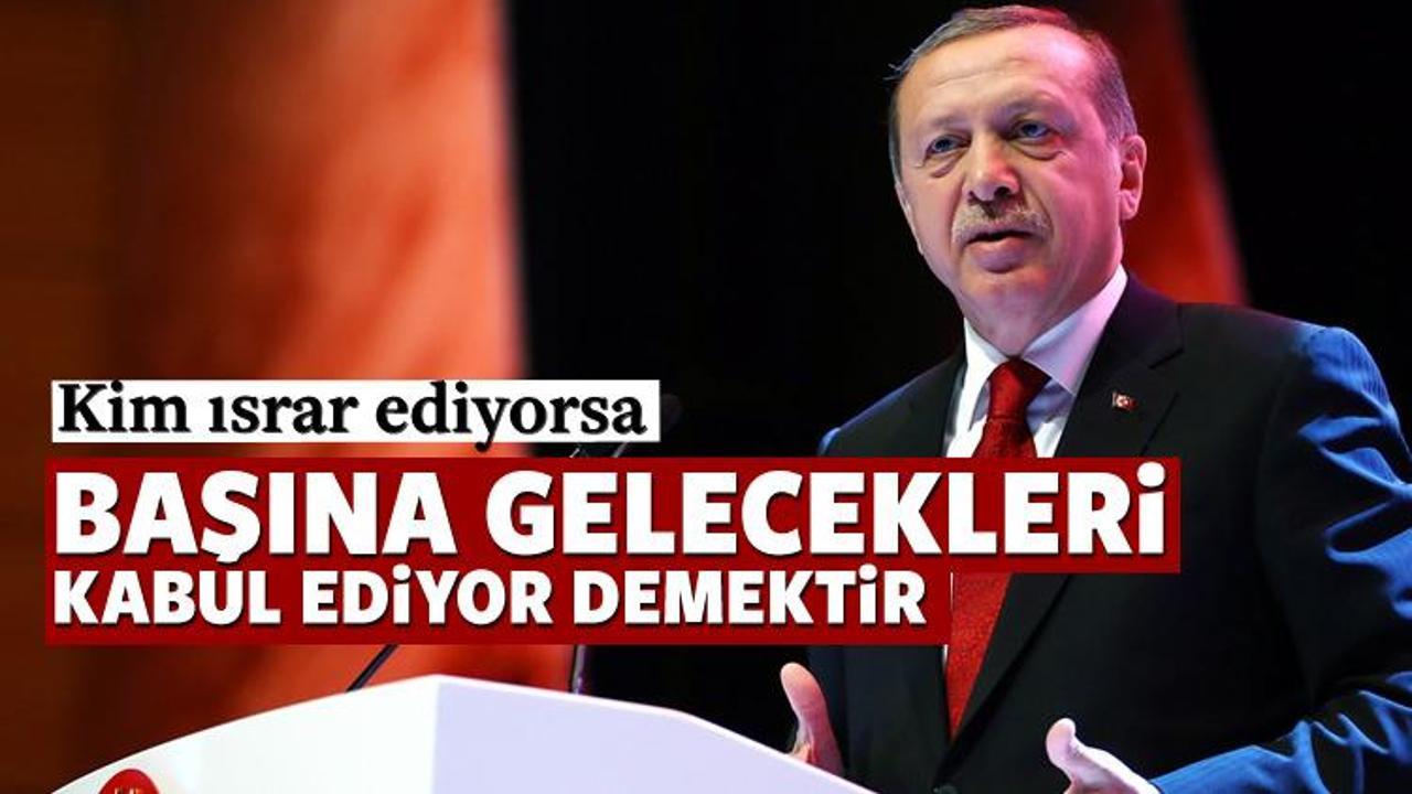 Erdoğan'dan paralel uyarısı: Kim ısrar ediyorsa...