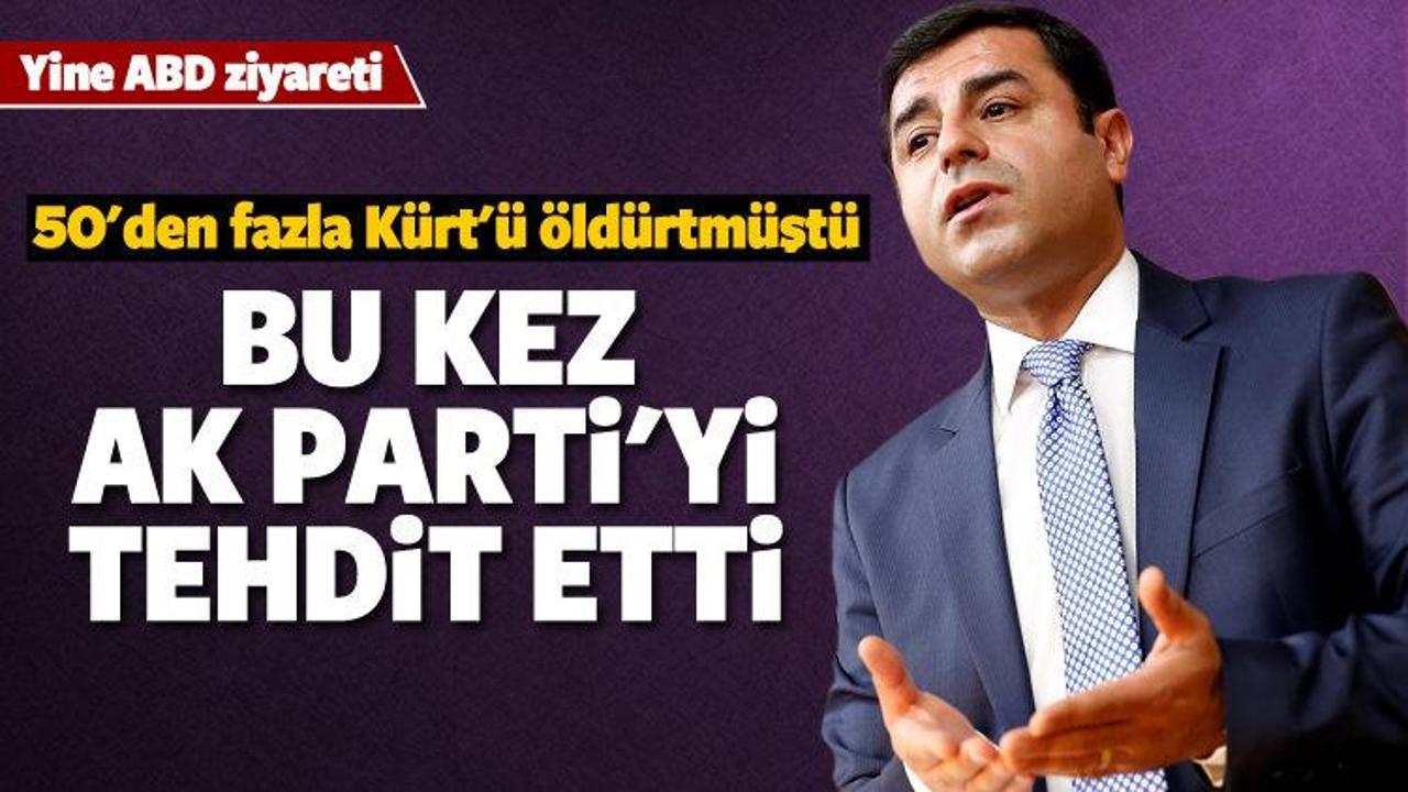 Demirtaş AK Parti'yi ve toplumu tehdit etti