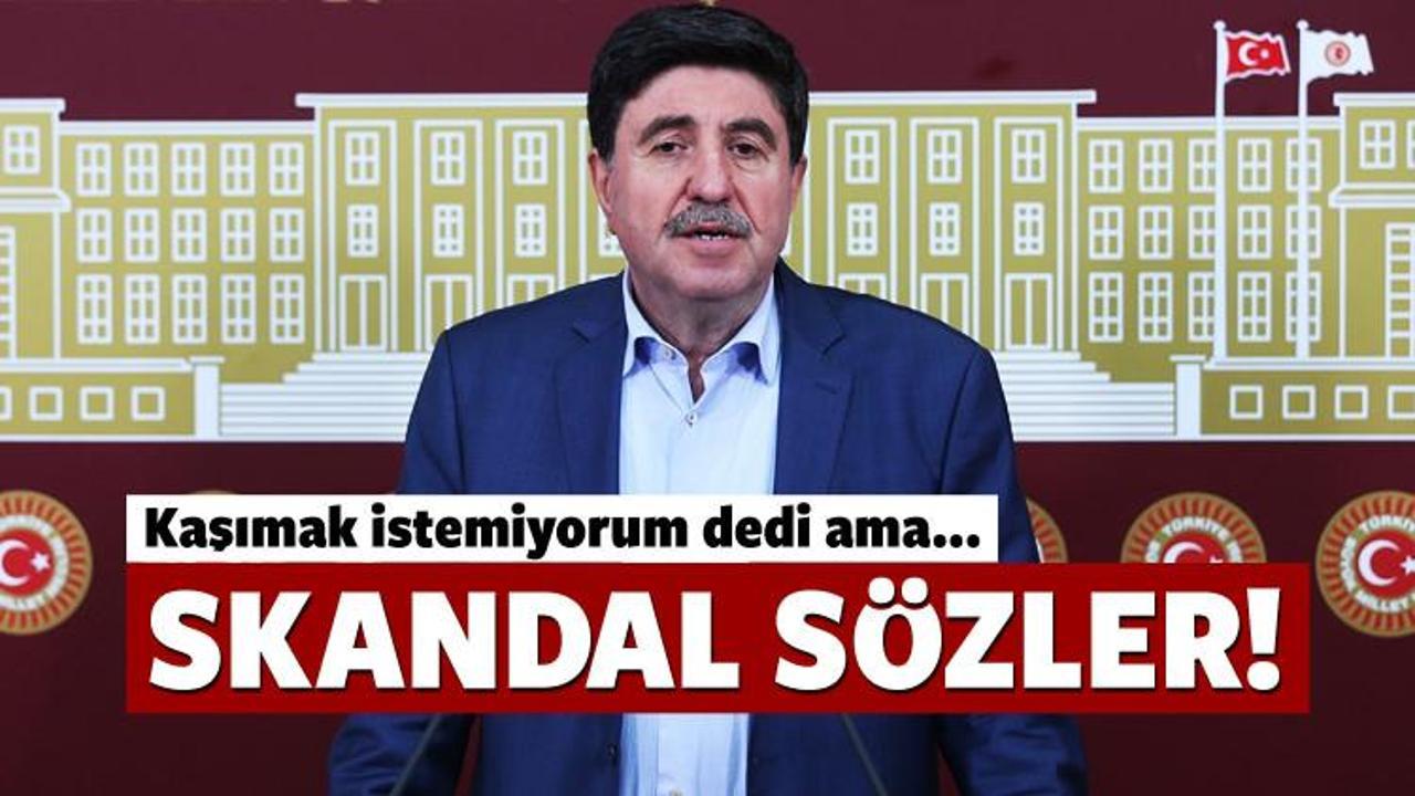 HDPli vekil Altan Tan'dan skandal sözler!