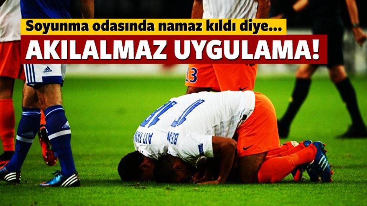 Statta ibadet eden Müslüman futbolculara ceza!