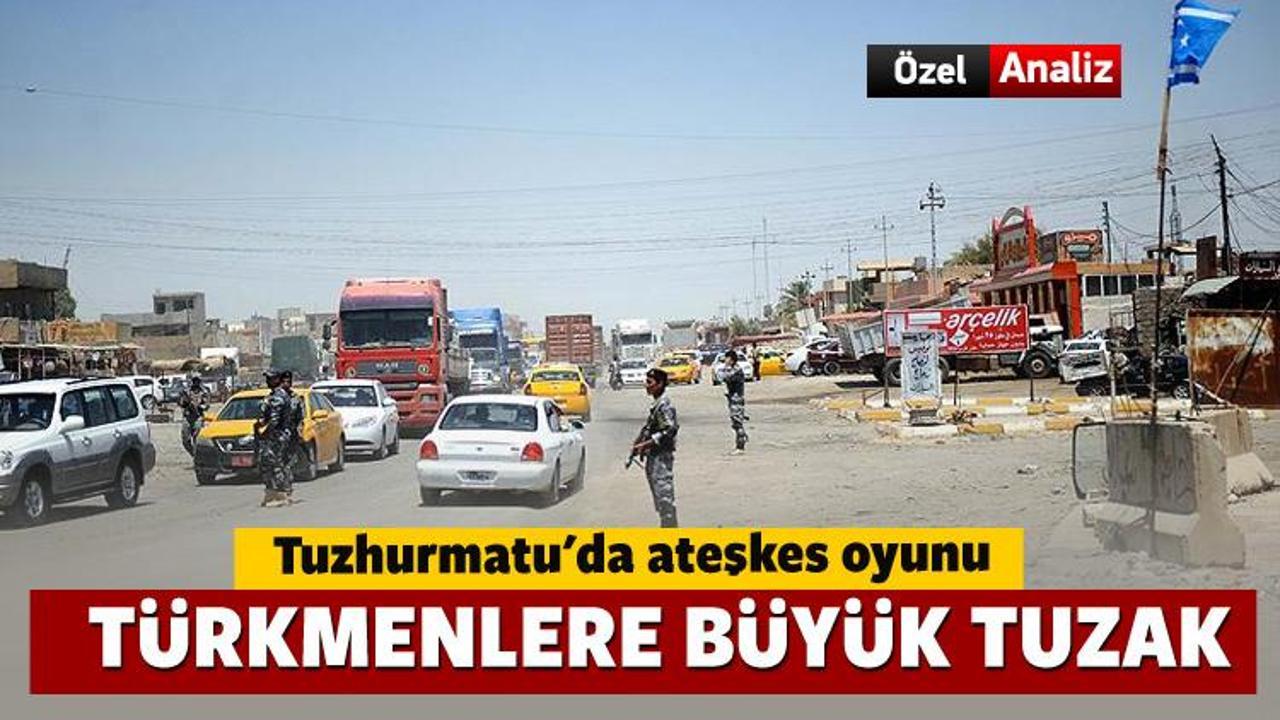 Türkmenlere karşı büyük tuzak
