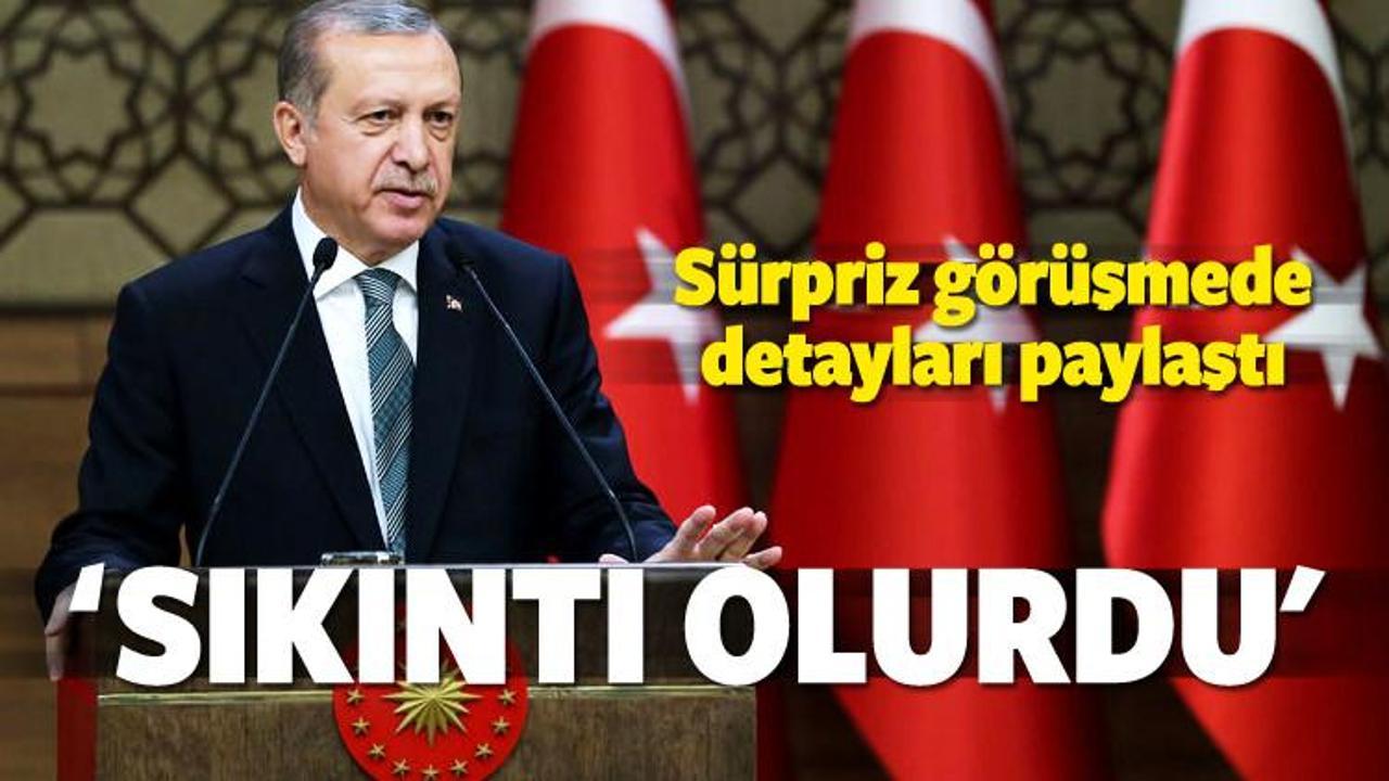 Cumhurbaşkanı Erdoğan: Uzaması sıkıntı olurdu