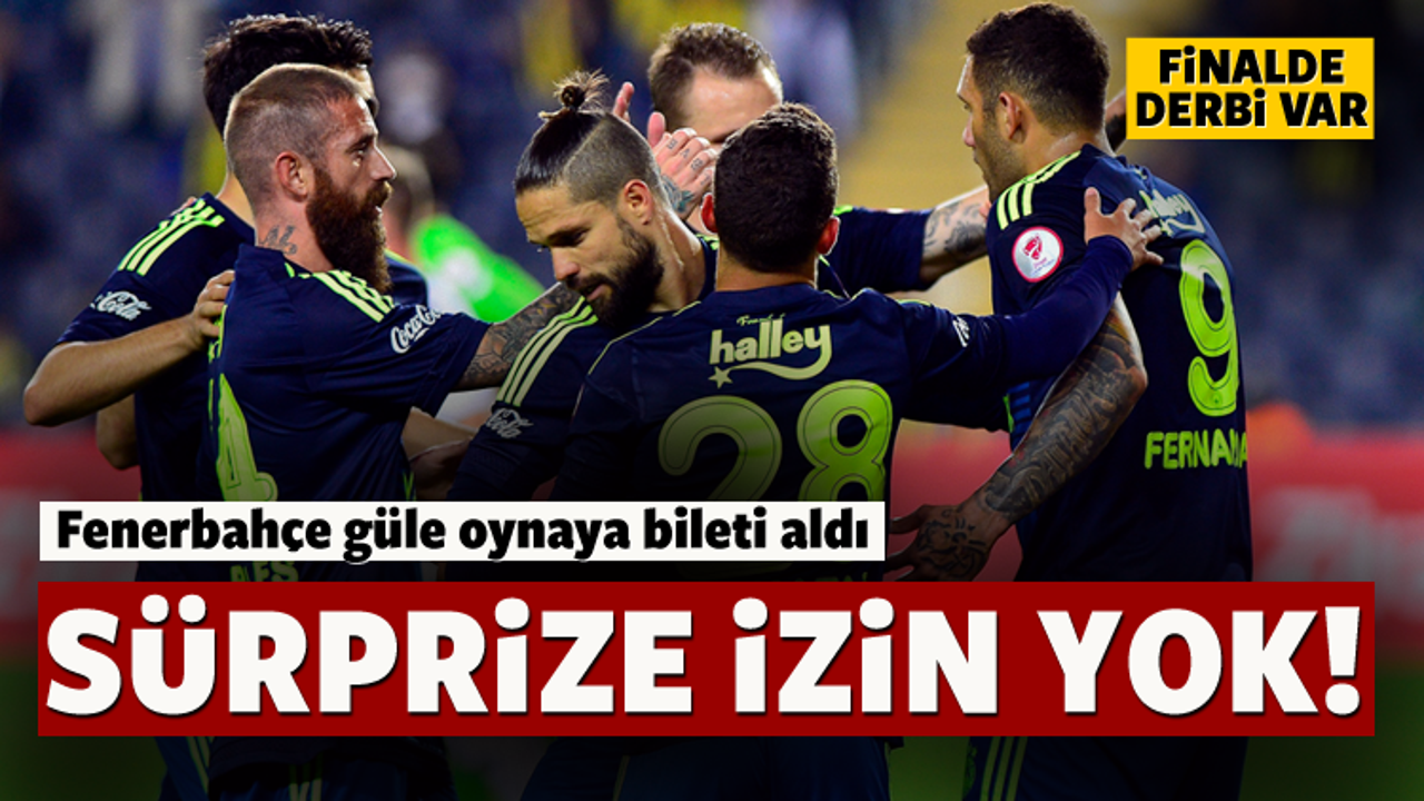 Fenerbahçe güle oynaya finalde!