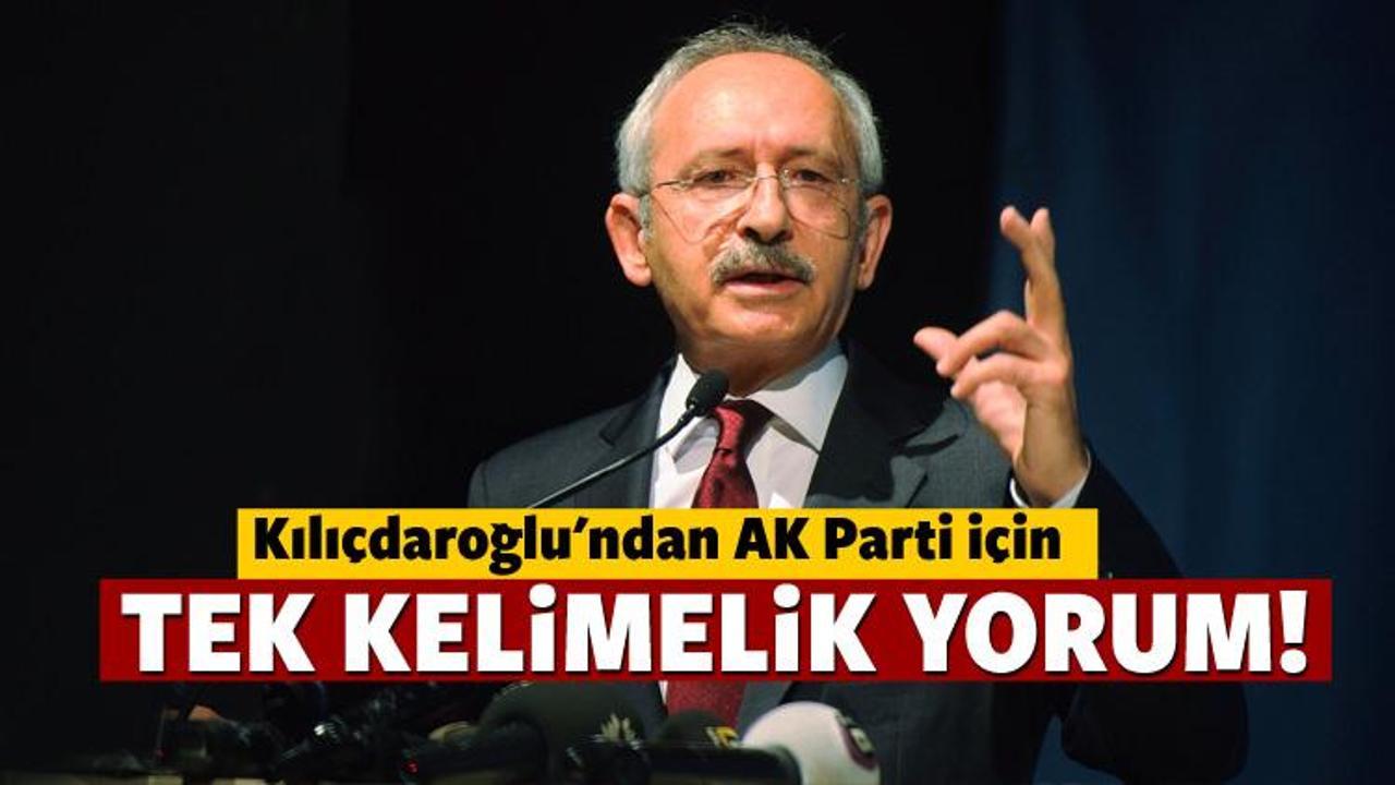 Kılıçdaroğlu'ndan AK Parti için ilk yorum!