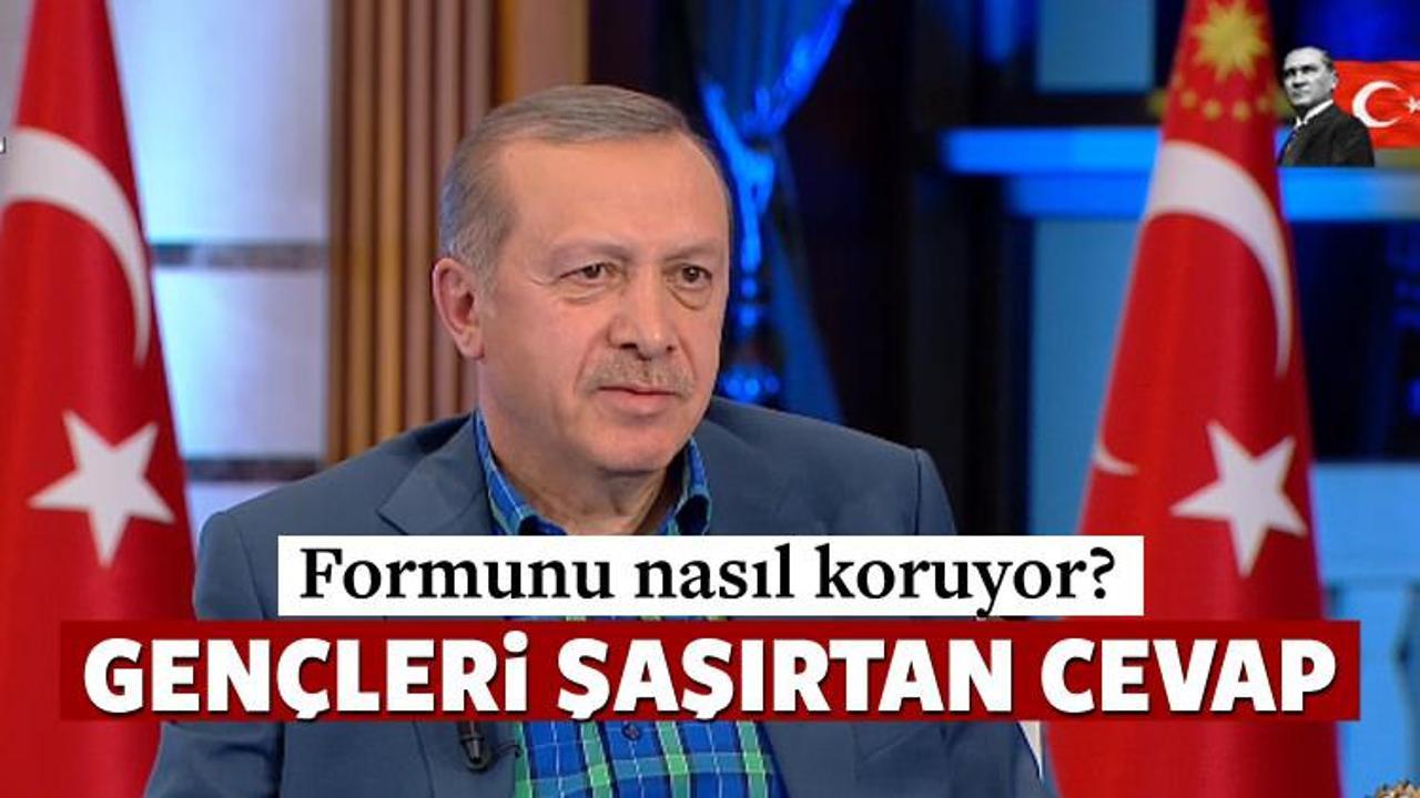 Erdoğan formunu nasıl koruduğunu açıkladı