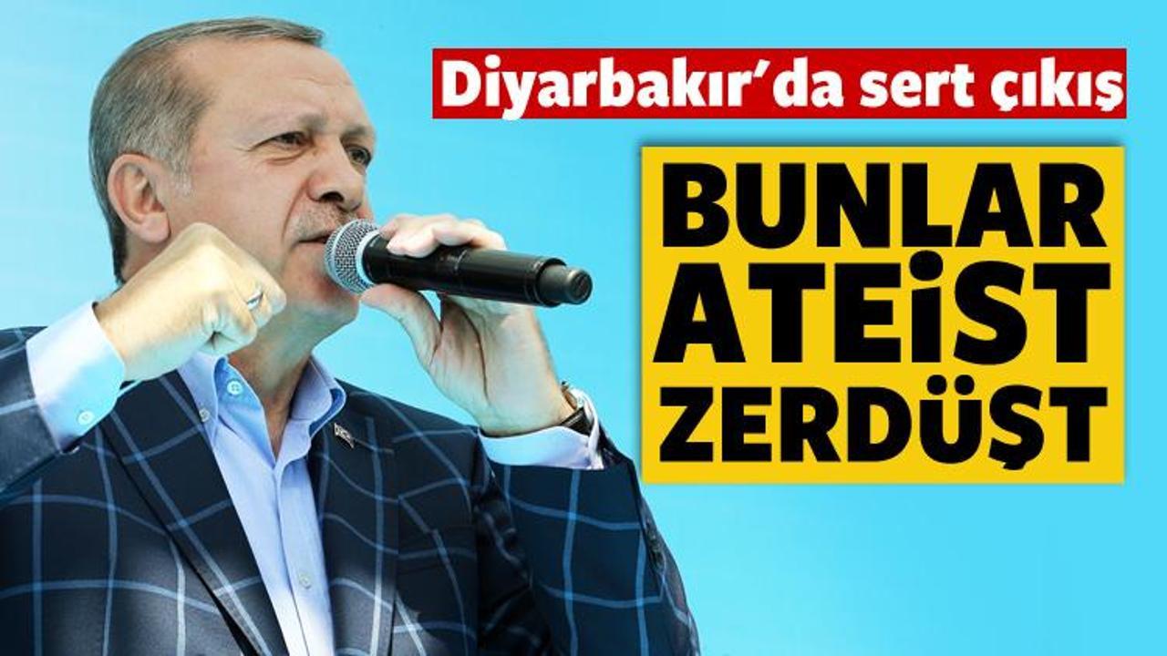 Erdoğan: Bunlar ateist, zerdüşt