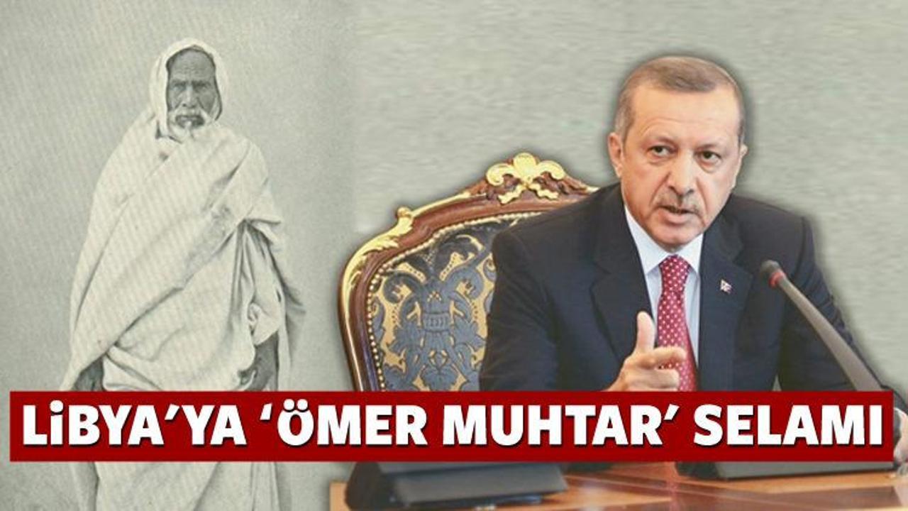 Erdoğan'dan Libya'ya 'Ömer Muhtar' selamı