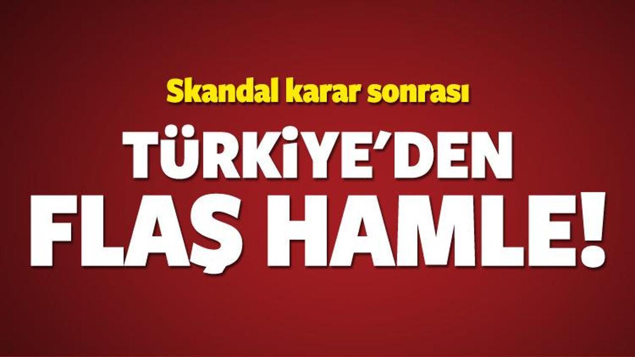 Karar sonrası Türkiye'den flaş hamle