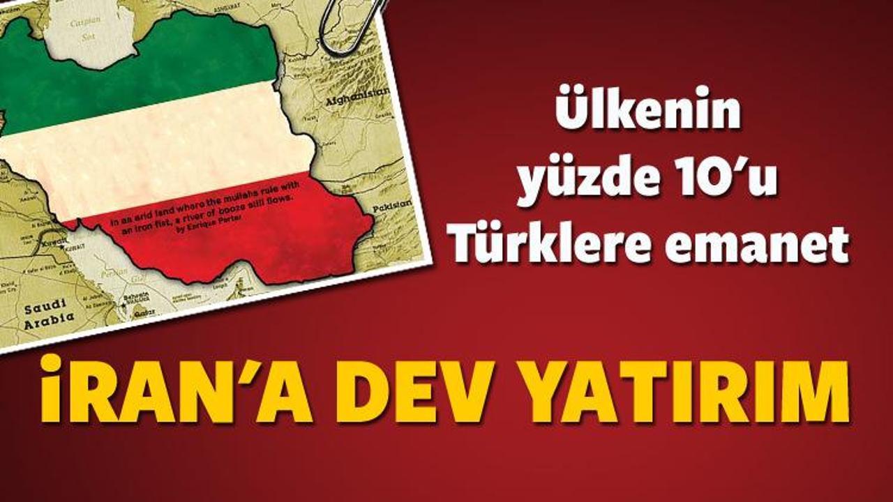 Türk şirketten İran'a dev yatırım