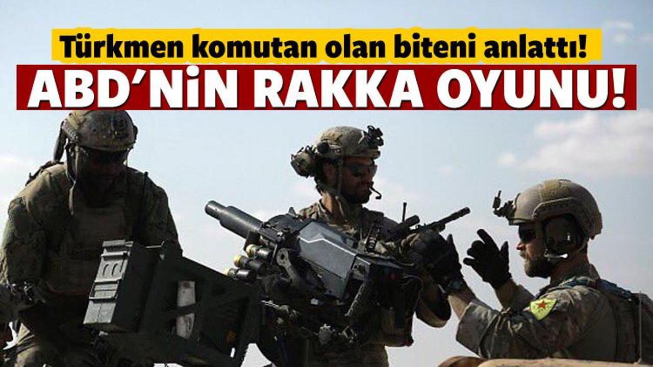 Türkmen komutan: ABD orada bir oyun peşinde