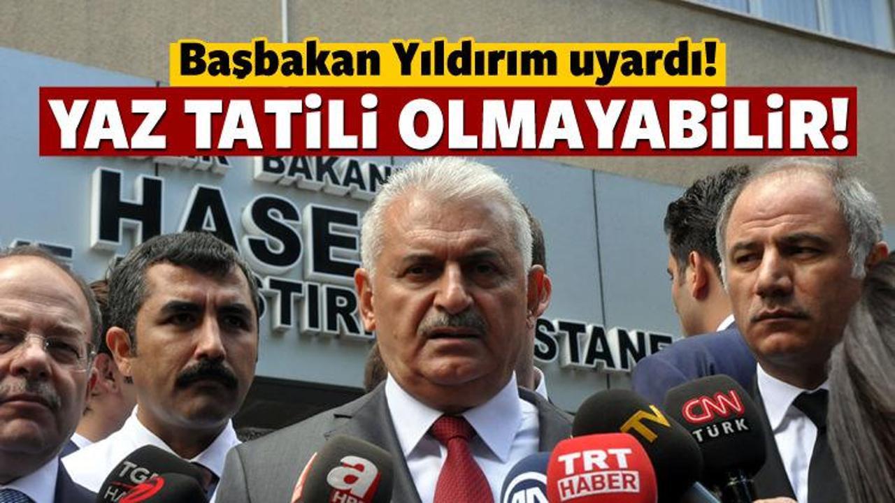 Binali Yıldırım: Yaz tatili olmayabilir!