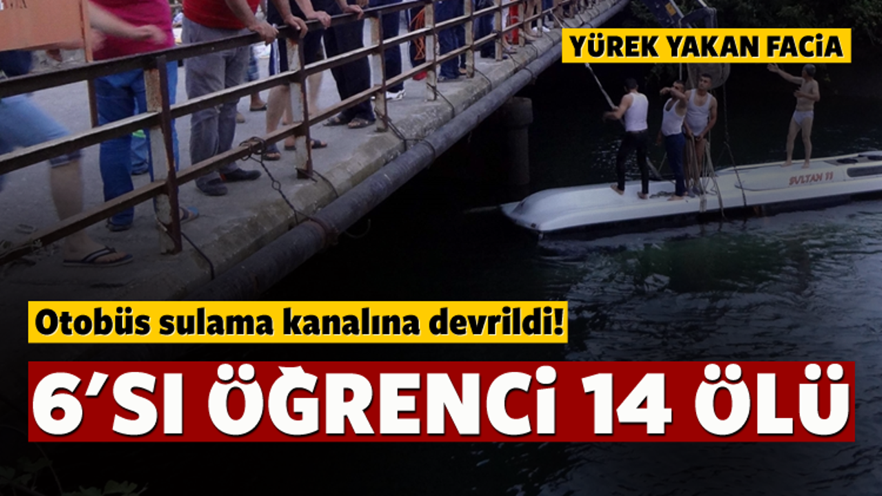 &Ouml;ğrenci otob&uuml;s&uuml; sulama kanalına devrildi: 14 &ouml;l&uuml;