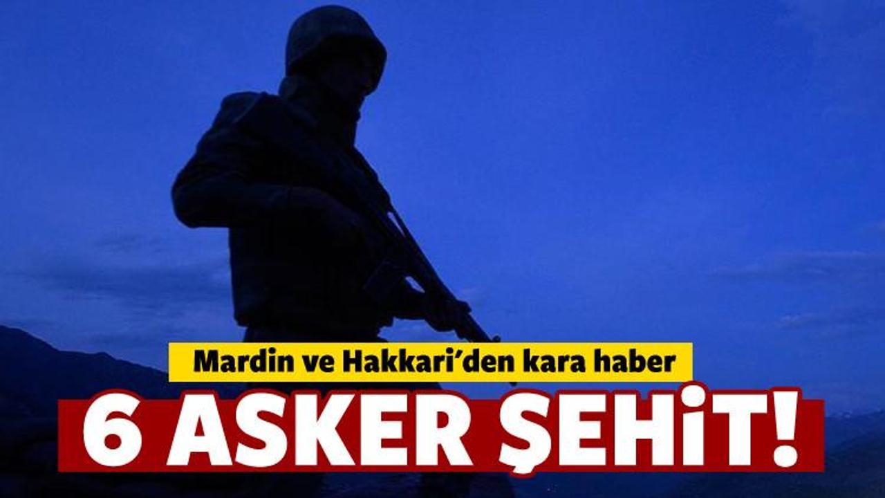 Hakkari ve Mardin'den kara haber: 6 şehit