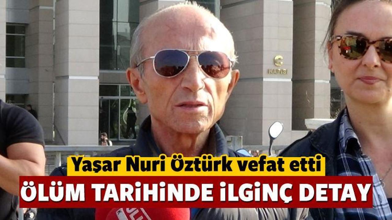 Yaşar Nuri Öztürk vefat etti