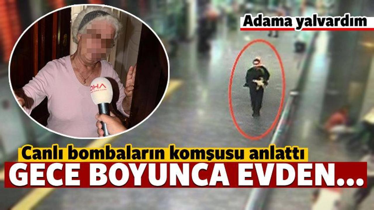 Canlı bombaların komşusu şok detayı anlattı!