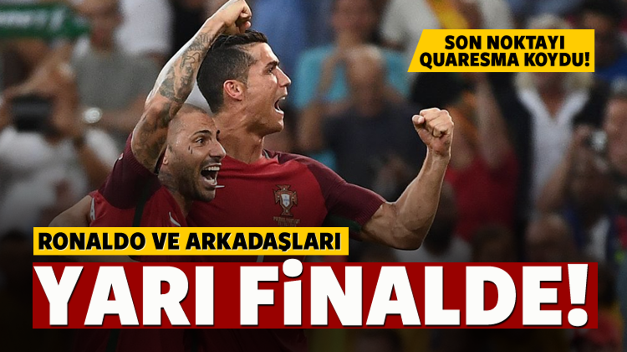 Ronaldo ve arkadaşları yarı finalde!