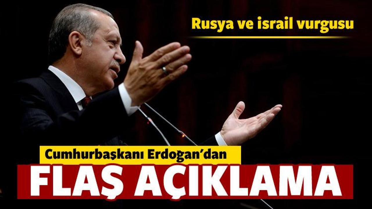 Erdoğan'dan İsrail ve Rusya açıklaması