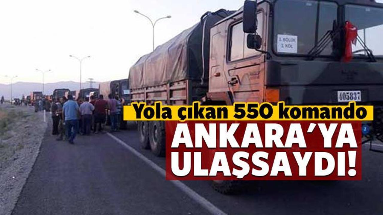 550 komando Ankara'ya ulaşsaydı...