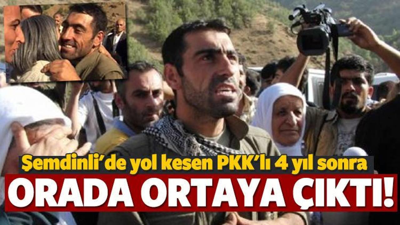 Şemdinli&rsquo;de yol kesen PKK&rsquo;lı orada ortaya &ccedil;ıktı!