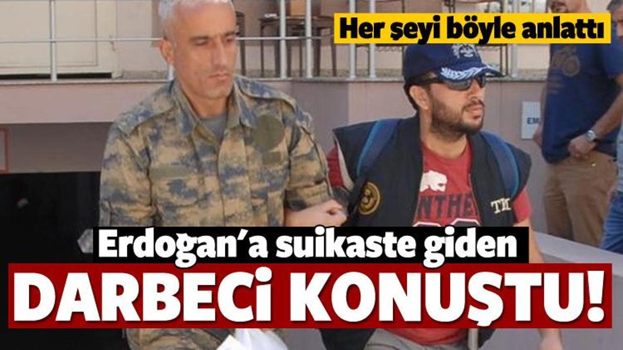 Erdoğan'a suikasta giden darbeci konuştu!