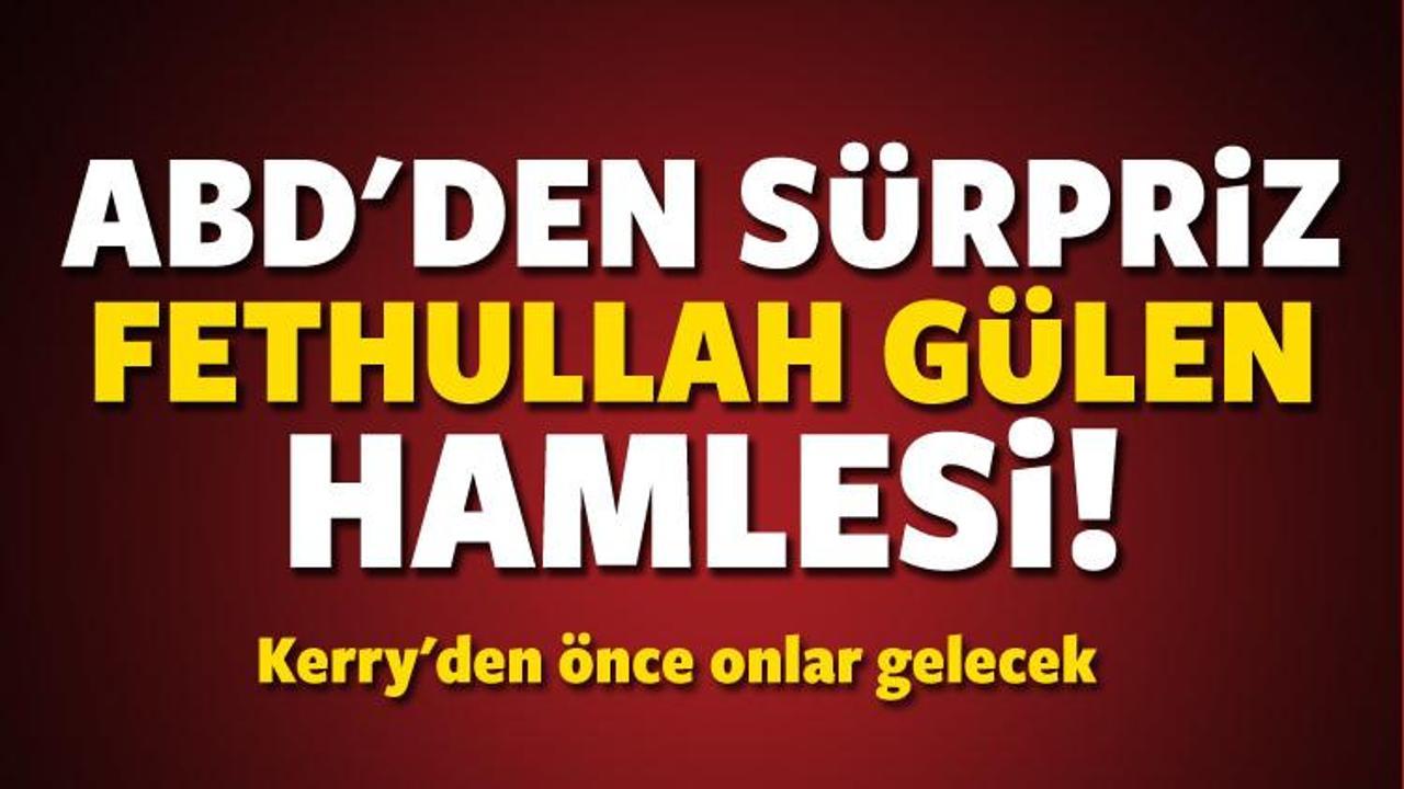 ABD'den sürpriz Fethullah Gülen hamlesi