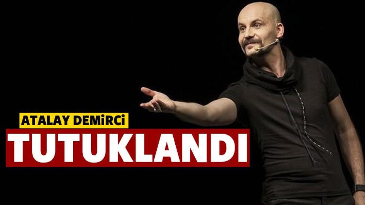 Atalay Demirci tutuklandı!